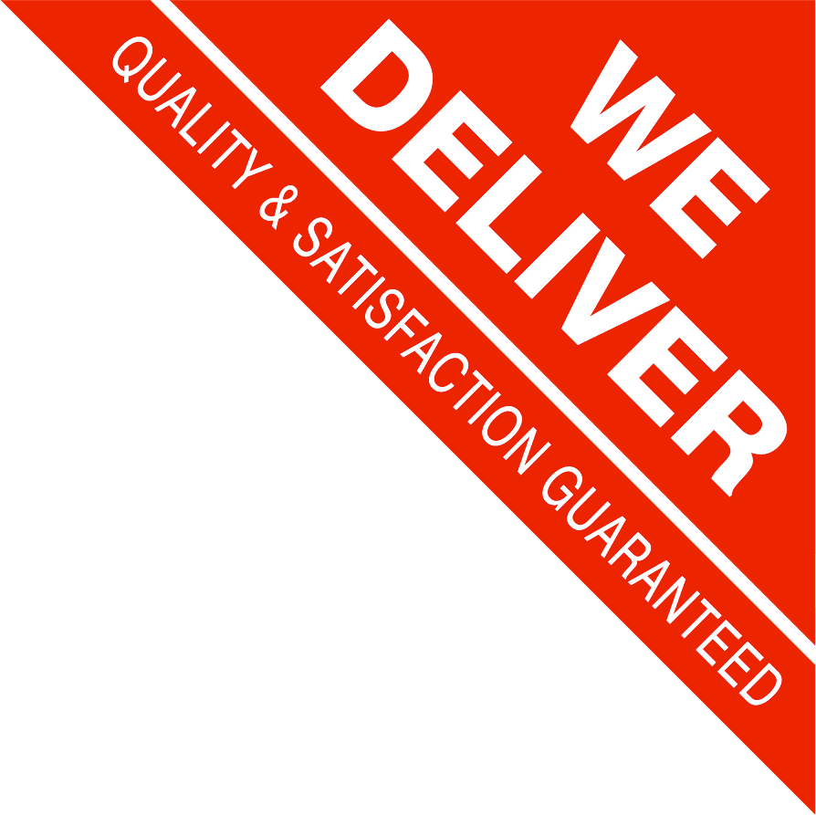 We Deliver - Quality & Satisfaction Guaranteed